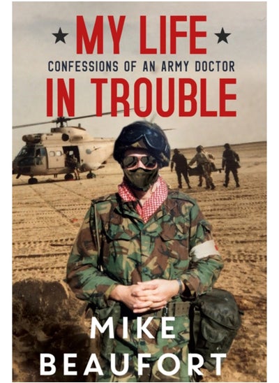 Buy My Life in Trouble - Confessions of an Army Doctor in Saudi Arabia