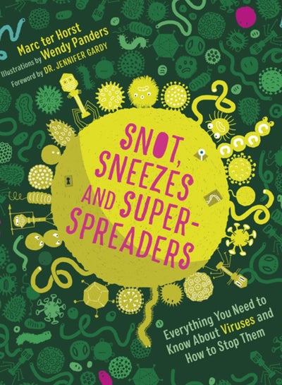 اشتري Snot, Sneezes, and Super-Spreaders : Everything You Need to Know About Viruses and How to Stop Them في السعودية