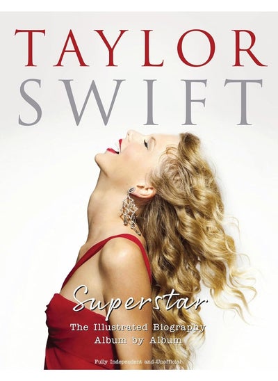 Buy Taylor Swift - Superstar: The Illustrated Biography Album by Album in UAE