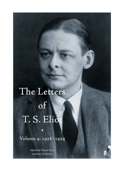 اشتري The Letters Of T S Eliot Volume 4 1928 1929 Hardcover في الامارات