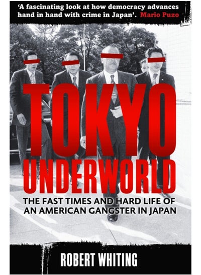 اشتري Tokyo Underworld : The fast times and hard life of an American Gangster in Japan في السعودية