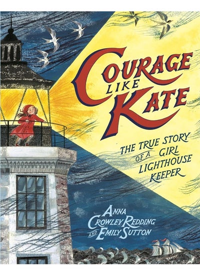 اشتري Courage Like Kate: The True Story of a Girl Lighthouse Keeper في الامارات