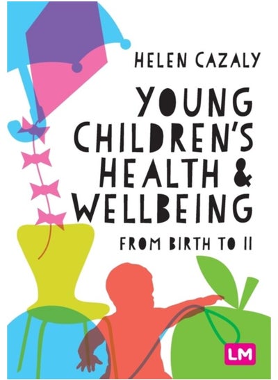 اشتري Young Children's Health and Wellbeing : from birth to 11 في الامارات