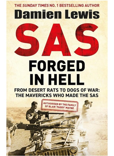 اشتري SAS Forged in Hell: From Desert Rats to Dogs of War: The Mavericks who في الامارات