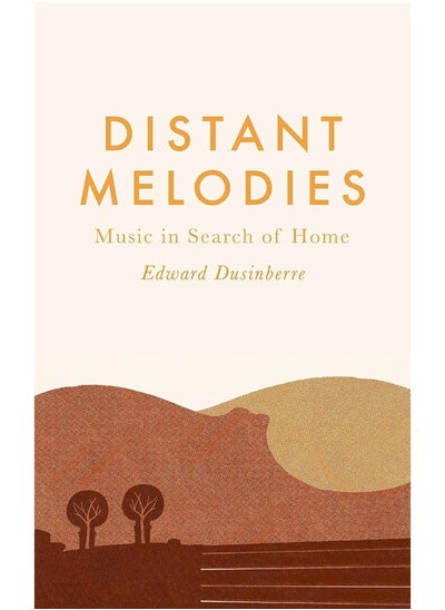 Buy Distant Melodies: Music in Search of Home in UAE