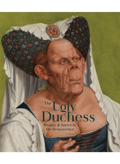 اشتري The Ugly Duchess: Beauty and Satire in the Renaissance في الامارات