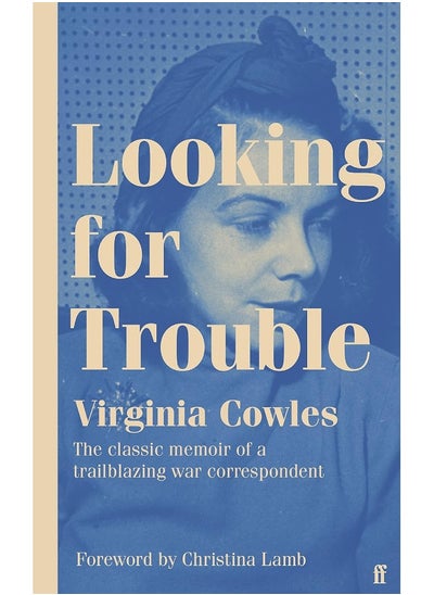 اشتري Looking for Trouble: 'One of the truly great war correspondents: magnificent.' (Antony Beevor) في الامارات