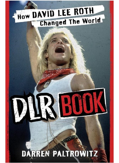 Buy DLR Book: How David Lee Roth Changed the World in UAE