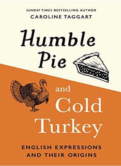 Buy Humble Pie and Cold Turkey: English Expressions and Their Origins in UAE