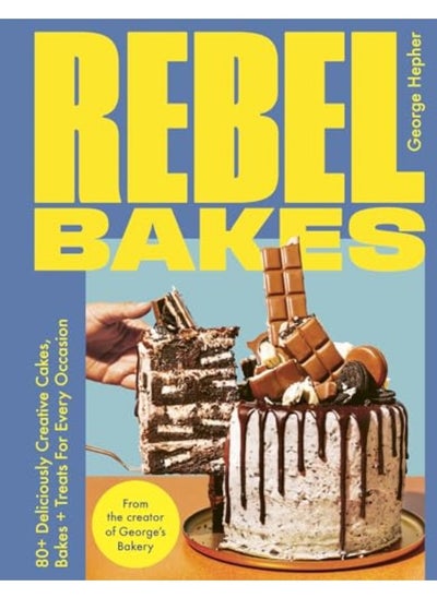 اشتري Rebel Bakes 80 Deliciously Creative Cakes Bakes And Treats For Every Occasion في الامارات