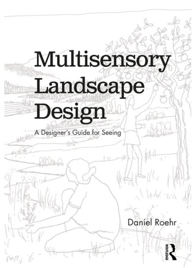 Buy Multisensory Landscape Design : A Designer's Guide for Seeing in Saudi Arabia