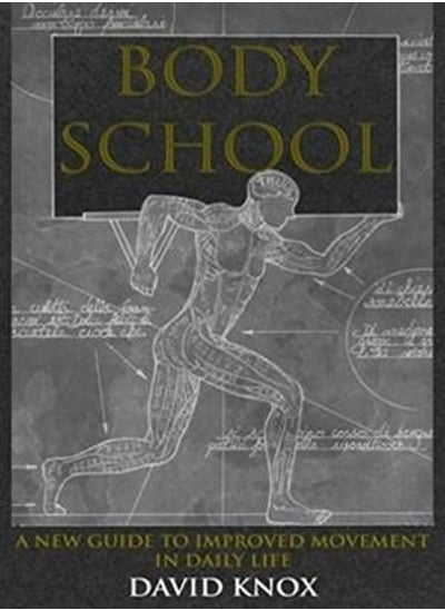 اشتري Body School: A New Guide to Improved Movement in Daily Life في الامارات