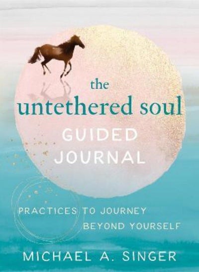 Buy The Untethered Soul Guided Journal Writing Practices to Journey Beyond Yourself in UAE