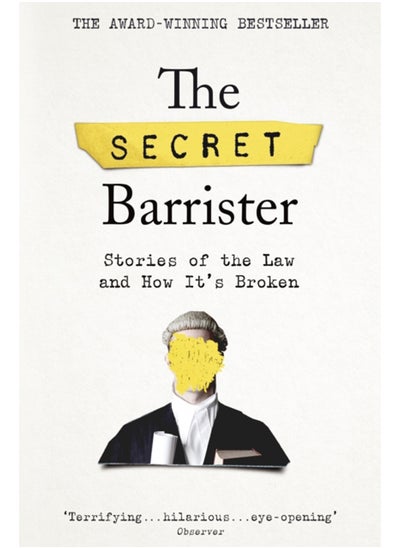 اشتري The Secret Barrister : Stories of the Law and How It's Broken في السعودية