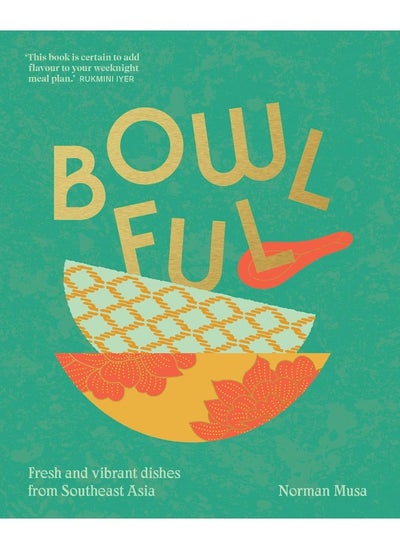 Buy Bowlful: Fresh and vibrant dishes from Southeast Asia in UAE