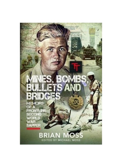 اشتري Mines, Bombs, Bullets and Bridges: A Sapper's Second World War Diary في الامارات