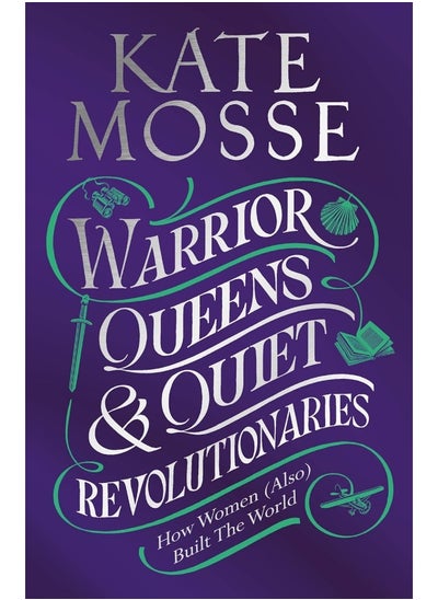 Buy Warrior Queens & Quiet Revolutionaries: How Women (Also) Built the World in UAE