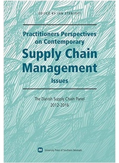 Buy Practitioners Perspectives On Contemporary Supply Chain Management : The Danish Supply Chain Panel 2012-2016 - Paperback in Saudi Arabia