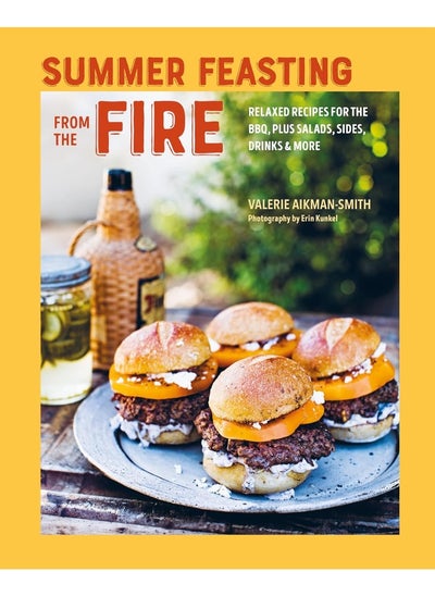 Buy Summer Feasting from the Fire: Relaxed Recipes for the Bbq, Plus Salads, Sides, D in UAE