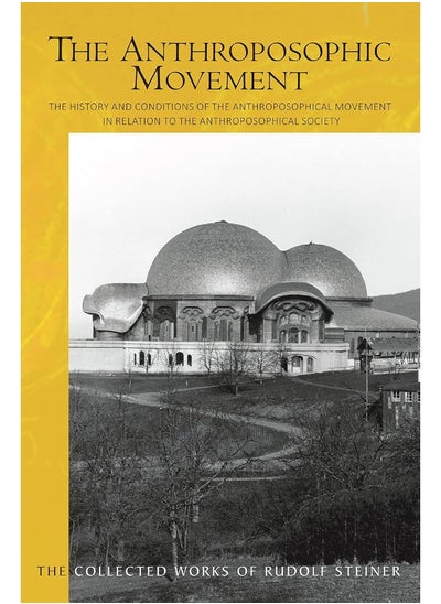 Buy The The Anthroposophic Movement: The History and Conditions of the Anthroposophical Movement in Relation to the Anthroposophical Society. An Encouragement for Self-Examination in UAE