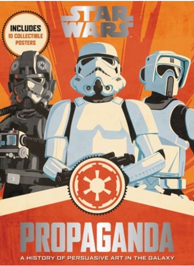 اشتري Star Wars Propaganda : A History of Persuasive Art in the Galaxy في السعودية