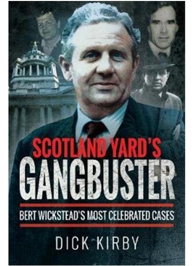 اشتري Scotland Yard's Gangbuster : Bert Wickstead's Most Celebrated Cases في السعودية