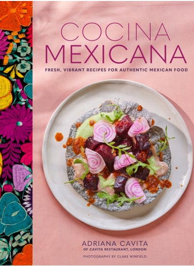 Buy Cocina Mexicana : Fresh, Vibrant Recipes for Authentic Mexican Food in Saudi Arabia