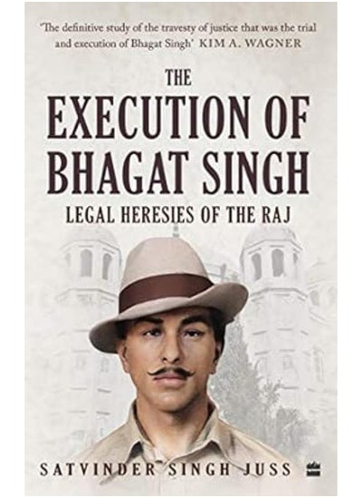 اشتري The Execution of Bhagat Singh:: Legal Heresies of the Raj في الامارات