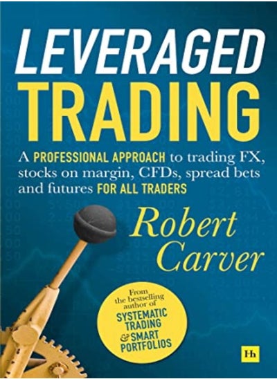 اشتري Leveraged Trading: A Professional Approach To Trading Fx, Stocks On Margin, Cfds, Spread Bets And Fu في الامارات