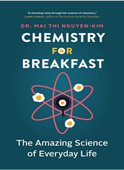 Buy Chemistry for Breakfast: The Amazing Science of Everyday Life in UAE