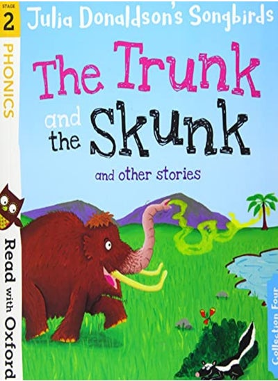 اشتري Read With Oxford: Stage 2: Julia Donaldson'S Songbirds: The Trunk And The Skunk And Other Stories في الامارات