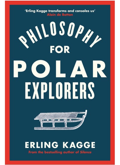 اشتري Philosophy for Polar Explorers : An Adventurer's Guide to Surviving Winter في السعودية