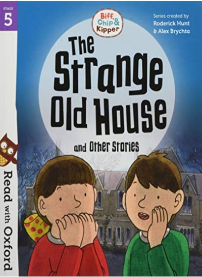 اشتري Read with Oxford: Stage 5: Biff, Chip and Kipper: The Strange Old House and Other Stories في الامارات