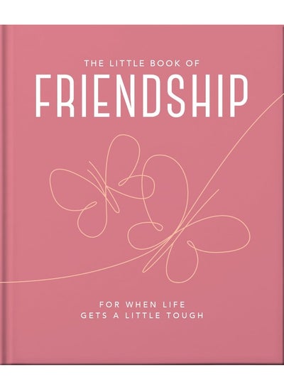 اشتري The Little Book of Friendship: For when life gets a little tough في الامارات