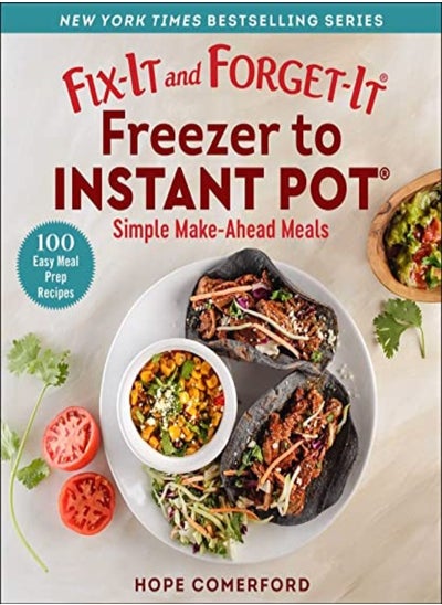 اشتري Fix-It and Forget-It Freezer to Instant Pot: Simple Make-Ahead Meals في الامارات