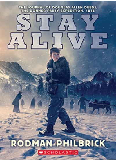 اشتري Stay Alive: The Journal of Douglas Allen Deeds, The Donner Party Expedition, 1846 في الامارات