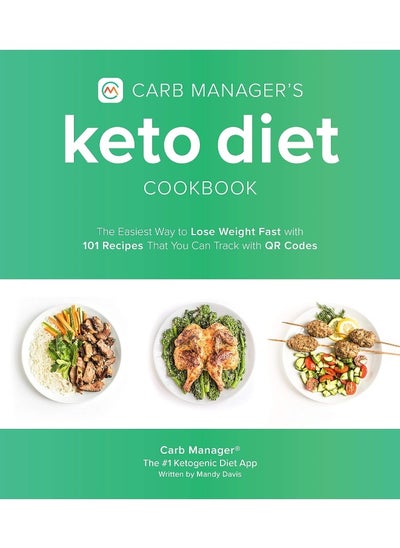 Buy Carb Manager's Keto Diet Cookbook: The Easiest Way to Lose Weight Fast with 101 Recipes That You Can Track with QR Codes in UAE