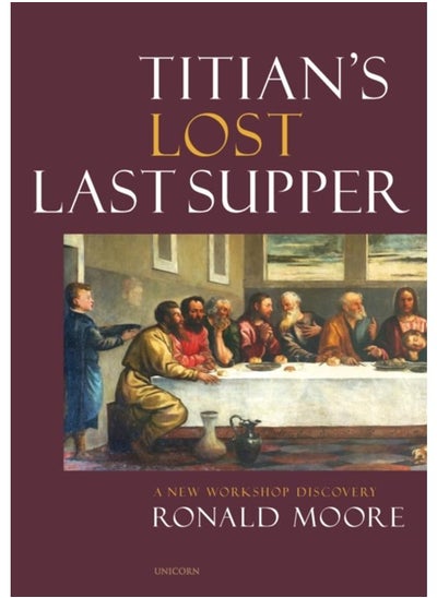 Buy Titian's Lost Last Supper : A New Workshop Discovery in UAE