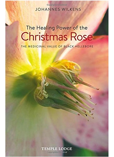 اشتري The Healing Power of the Christmas Rose: The Medicinal Value of Black Hellebore في الامارات