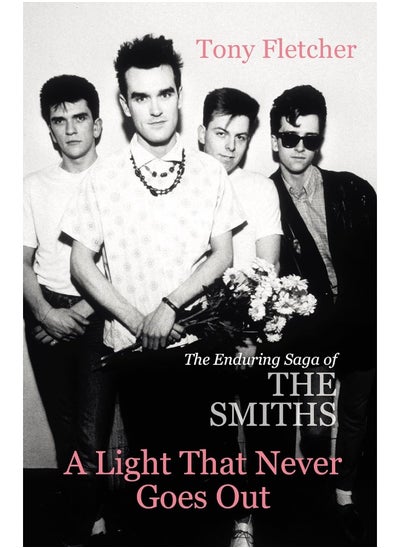 اشتري A Light That Never Goes Out: The Enduring Saga of the Smiths في الامارات