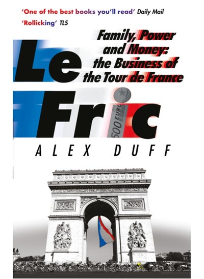 اشتري Le Fric : Family, Power and Money: The Business of the Tour de France في الامارات