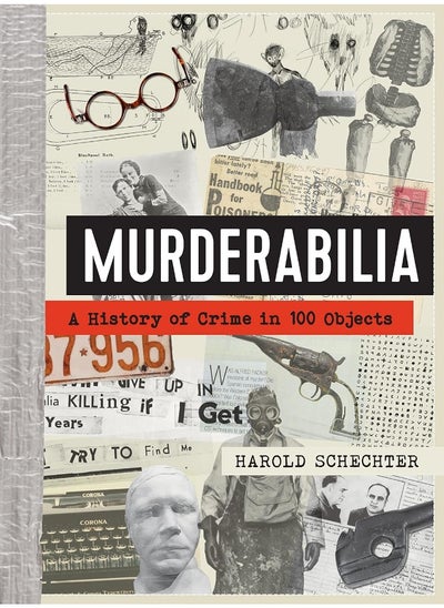 اشتري Murderabilia: A History of Crime in 100 Objects في الامارات