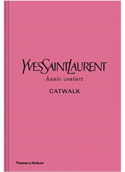 Buy Yves Saint Laurent Catwalk : The Complete Haute Couture Collections 1962-2002 in Saudi Arabia