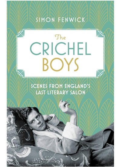 Buy The Crichel Boys: Scenes from England's Last Literary Salon in UAE