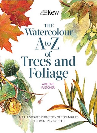 Buy Kew The Watercolour A To Z Of Trees And Foliage An Illustrated Directory Of Techniques For Paintin by Fletcher, Adelene Paperback in UAE