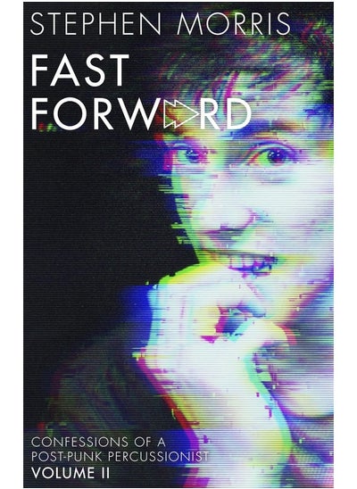 اشتري Fast Forward: Confessions of a Post-Punk Percussionist: Volume II في الامارات