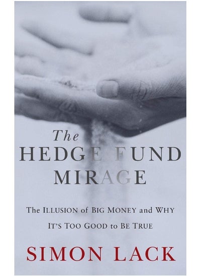 Buy The Hedge Fund Mirage: The Illusion of Big Money and Why It's Too Good to Be True in UAE