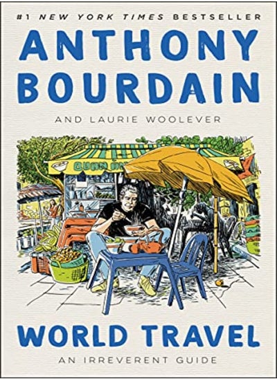 اشتري World Travel An Irreverent Guide by Bourdain, Anthony - Woolever, Laurie Hardcover في الامارات