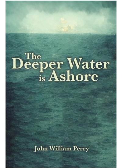 اشتري The Deeper Water is Ashore في الامارات