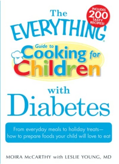 Buy The "Everything" Guide To Cooking For Children With Diabetes by McCarthy, Moira - Young, Leslie Paperback in UAE